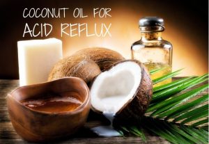 10 Ways To Cure Acid Reflux with Coconut Oil