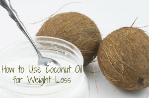 How to Use Coconut Oil for Weight Loss